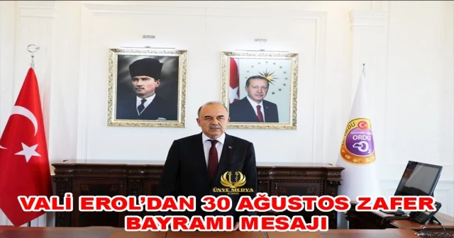VALİ EROL’DAN 30 AĞUSTOS ZAFER BAYRAMI MESAJI
