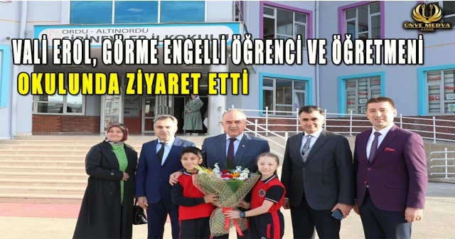 VALİ EROL, GÖRME ENGELLİ ÖĞRENCİ VE ÖĞRETMENİ OKULUNDA ZİYARET ETTİ