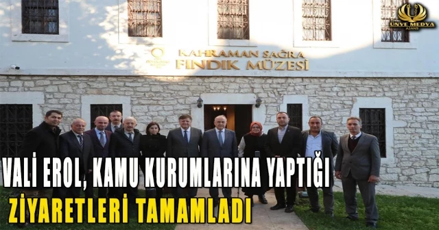 VALİ EROL, KAMU KURUMLARINA YAPTIĞI ZİYARETLERİ TAMAMLADI