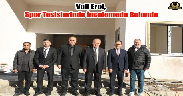 Vali Erol, Spor Tesislerinde İncelemede Bulundu