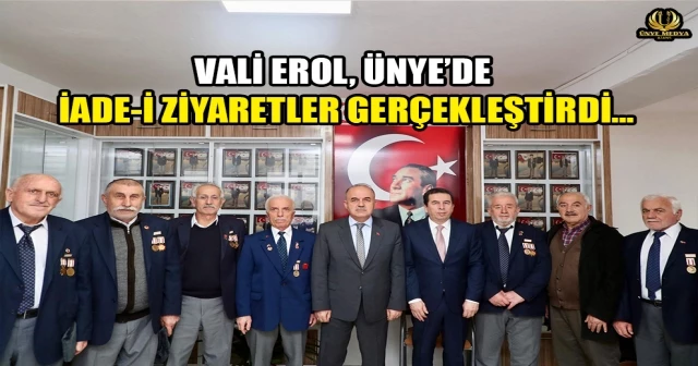 VALİ EROL, ÜNYE’DE İADE-İ ZİYARETLER GERÇEKLEŞTİRDİ…