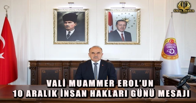 VALİ MUAMMER EROL’UN 10 ARALIK İNSAN HAKLARI GÜNÜ MESAJI