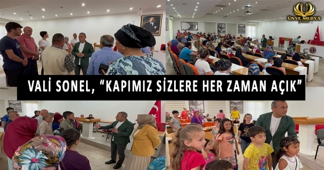 VALİ SONEL, “KAPIMIZ SİZLERE HER ZAMAN AÇIK”