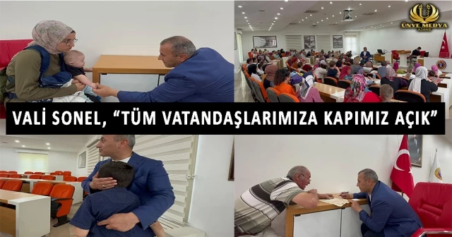 VALİ SONEL, “TÜM VATANDAŞLARIMIZA KAPIMIZ AÇIK”