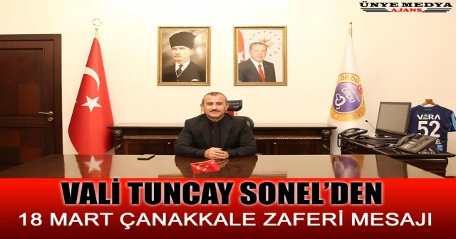 VALİ TUNCAY SONEL’DEN 18 MART ÇANAKKALE ZAFERİ MESAJI