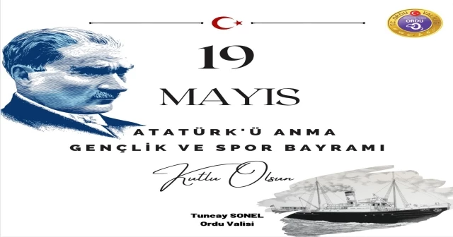 VALİMİZ SAYIN TUNCAY SONEL’İN 19 MAYIS ATATÜRK’Ü ANMA, GENÇLİK VE SPOR BAYRAMI MESAJI