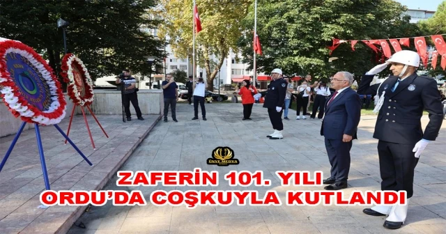 ZAFERİN 101. YILI ORDU’DA COŞKUYLA KUTLANDI
